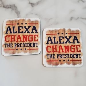 Alexa Change The President  2 Pack Coasters